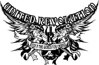 UNITED REVOLUTION U R ROCK'N THE WORLD FOR CHANGE