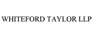 WHITEFORD TAYLOR LLP