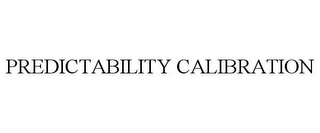 PREDICTABILITY CALIBRATION