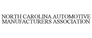 NORTH CAROLINA AUTOMOTIVE MANUFACTURERS ASSOCIATION