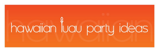 HAWAIIAN LUAU PARTY IDEAS