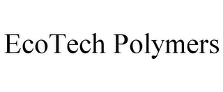 ECOTECH POLYMERS