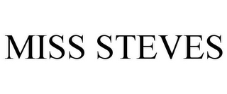 MISS STEVES