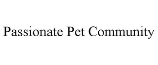 PASSIONATE PET COMMUNITY