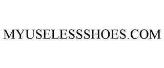 MYUSELESSSHOES.COM