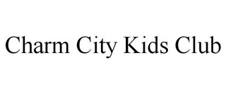 CHARM CITY KIDS CLUB