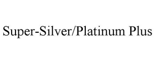 SUPER-SILVER/PLATINUM PLUS