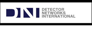 DNI DETECTOR NETWORKS INTERNATIONAL