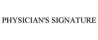 PHYSICIAN'S SIGNATURE