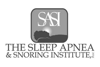 SASI THE SLEEP APNEA & SNORING INSTITUTE, PLLC