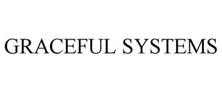 GRACEFUL SYSTEMS