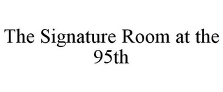 THE SIGNATURE ROOM AT THE 95TH