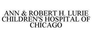 ANN & ROBERT H. LURIE CHILDREN'S HOSPITAL OF CHICAGO