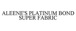 ALEENE'S PLATINUM BOND SUPER FABRIC