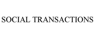 SOCIAL TRANSACTIONS