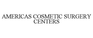 AMERICAS COSMETIC SURGERY CENTERS