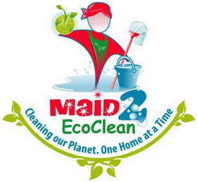 MAID 2 ECOCLEAN, CLEANING OUR PLANET. ONE HOME AT A TIME