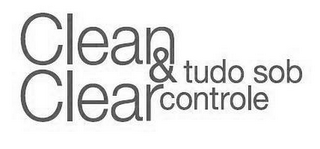 CLEAN & CLEAR TUDO SOB CONTROLE