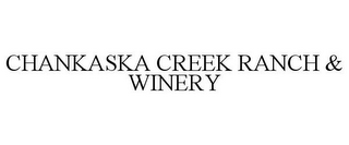 CHANKASKA CREEK RANCH & WINERY