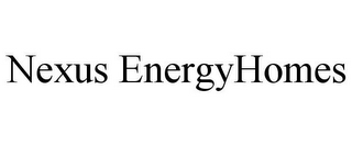 NEXUS ENERGYHOMES