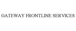 GATEWAY FRONTLINE SERVICES