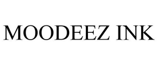 MOODEEZ INK