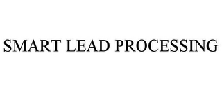 SMART LEAD PROCESSING