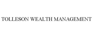 TOLLESON WEALTH MANAGEMENT