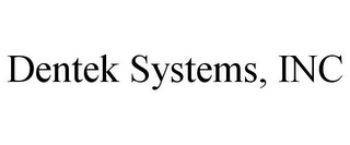 DENTEK SYSTEMS, INC