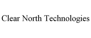 CLEAR NORTH TECHNOLOGIES