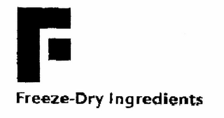 F FREEZE-DRY INGREDIENTS