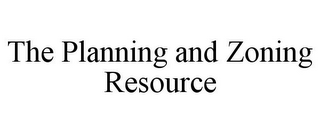 THE PLANNING AND ZONING RESOURCE