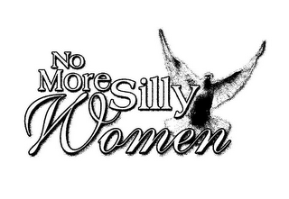 NO MORE SILLY WOMEN