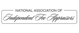 NATIONAL ASSOCIATION OF INDEPENDENT FEEAPPRAISERS