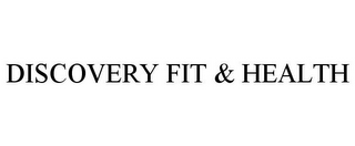 DISCOVERY FIT & HEALTH