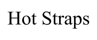 HOT STRAPS