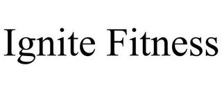 IGNITE FITNESS