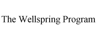 THE WELLSPRING PROGRAM