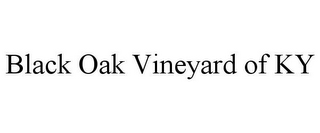 BLACK OAK VINEYARD OF KY