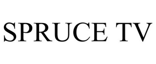 SPRUCE TV