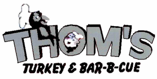 THOM'S TURKEY & BAR-B-CUE