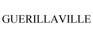 GUERILLAVILLE