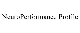 NEUROPERFORMANCE PROFILE