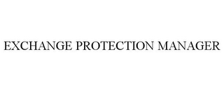 EXCHANGE PROTECTION MANAGER