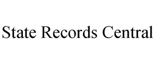 STATE RECORDS CENTRAL