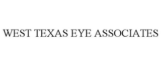 WEST TEXAS EYE ASSOCIATES