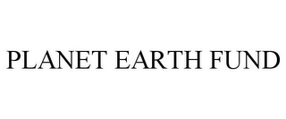 PLANET EARTH FUND