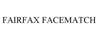 FAIRFAX FACEMATCH