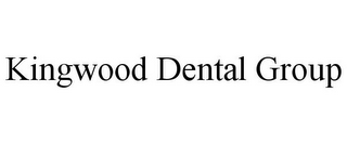 KINGWOOD DENTAL GROUP