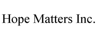 HOPE MATTERS INC.